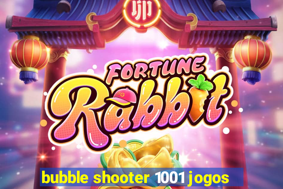 bubble shooter 1001 jogos